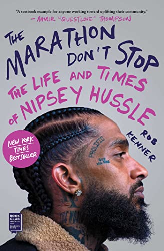 Rob Kenner/The Marathon Don't Stop@ The Life and Times of Nipsey Hussle /]crob Kenner