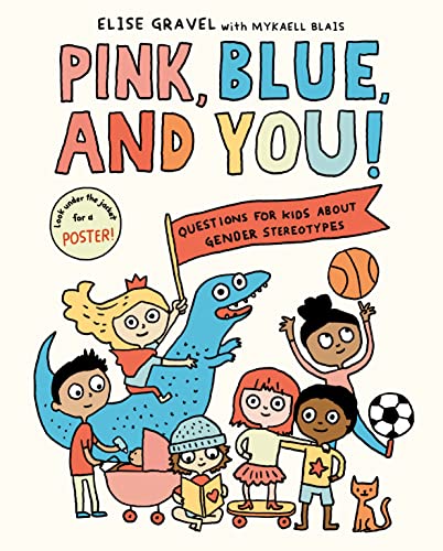 Elise Gravel/Pink, Blue, and You!@Questions for Kids about Gender Stereotypes