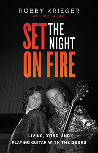 Robby Krieger/Set the Night on Fire@Living, Dying, and Playing Guitar with The Doors