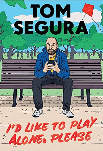 Tom Segura/I'd Like to Play Alone, Please@Essays