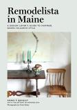 Annie Quigley Remodelista In Maine A Design Lover's Guide To Inspired Down To Earth 
