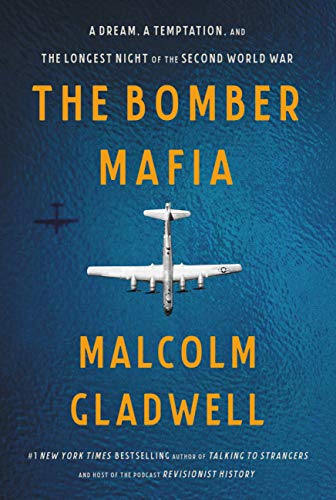 Malcolm Gladwell/The Bomber Mafia@ A Dream, a Temptation, and the Longest Night of t