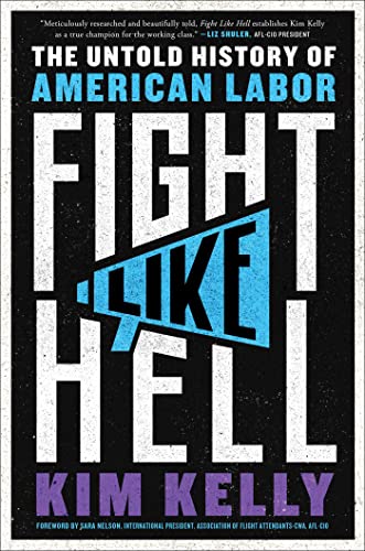 Kim Kelly/Fight Like Hell@The Untold History of American Labor