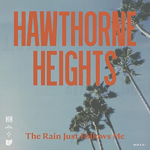 Hawthorne Heights/The Rain Just Follows Me