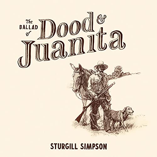 Simpson,Sturgill/Ballad Of Dood & Juanita@LP