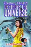 A. Lee Martinez Constance Verity Destroys The Universe 3 