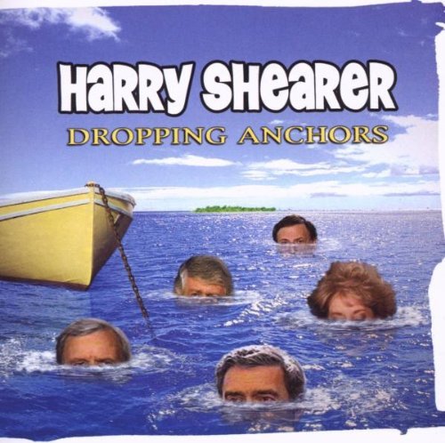 Harry Shearer/Dropping Anchors