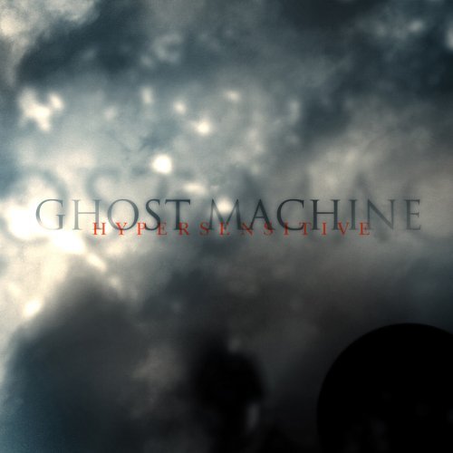 Ghost Machine/Hypersensitive