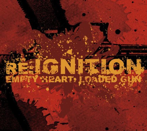 Re:Ignition/Empty Heart: Loaded Gun
