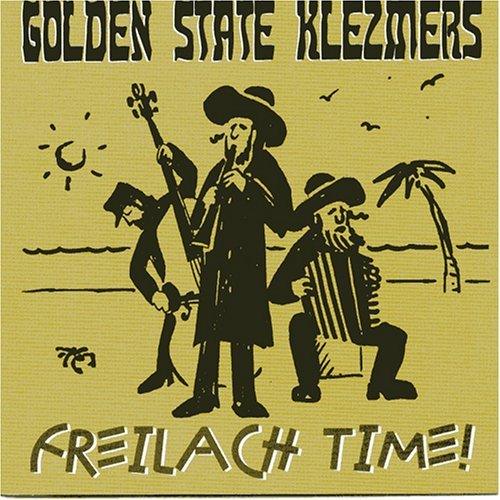 Golden State Klezmers/Freilach Time!