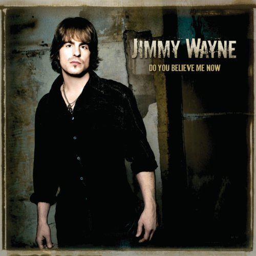 Jimmy Wayne Do You Believe Me Now Enhanced CD 