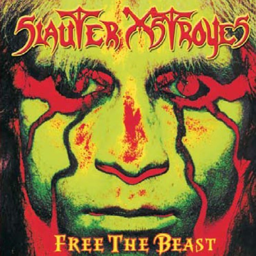Slauter Xstroyes/Free The Beast