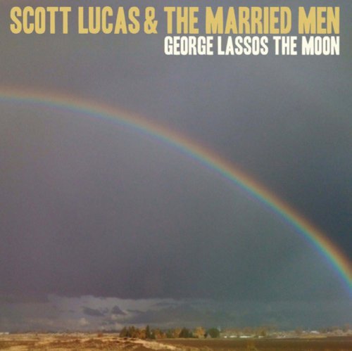 Scott & The Married Men Lucas/George Lassos The Moon