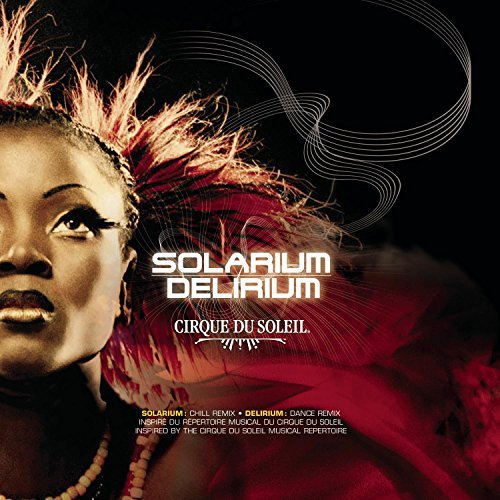 Cirque Du Soleil/Solarium/Delirium@Digipak/2 Cd