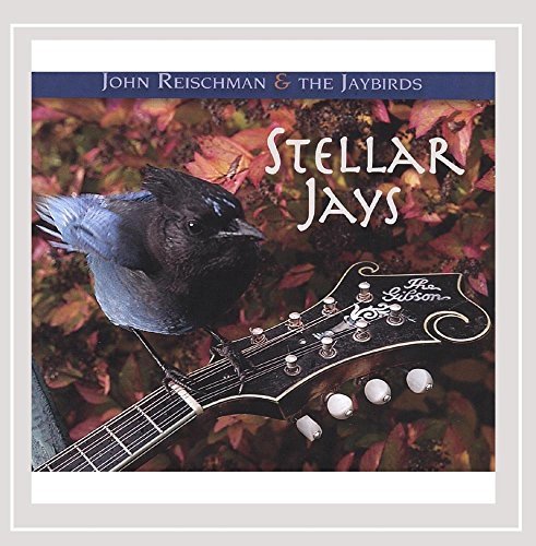 John & The Jaybirds Reischman/Stellar Jays