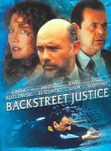 Backstreet Justice Linda Kozlowski Hector Elizondo John Shea Paul Sor 