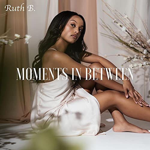 Ruth B./Moments In Between