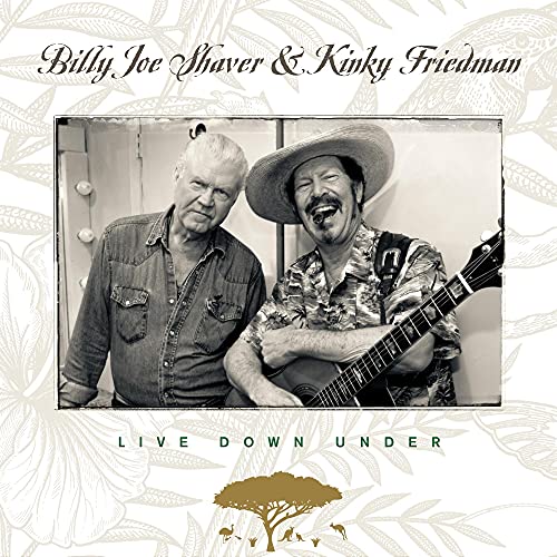 Billy Joe Shaver & Kinky Firedman/Live Down Under