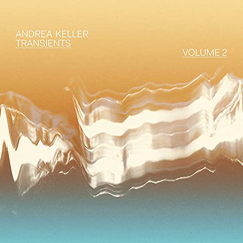 Andrea Keller/Transients Volume 2