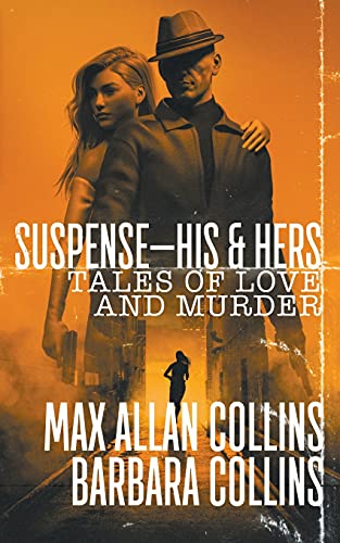 Max Allan Collins/Suspense-His & Hers@ Tales of Love and Murder