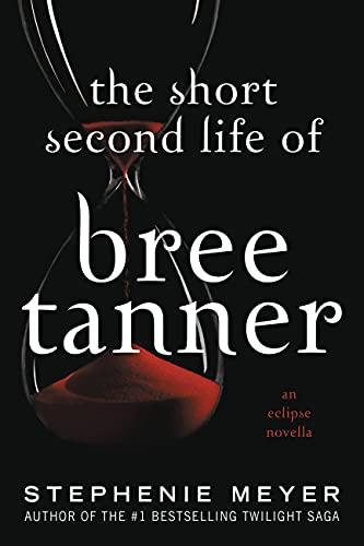 Stephenie Meyer/The Short Second Life of Bree Tanner@ An Eclipse Novella