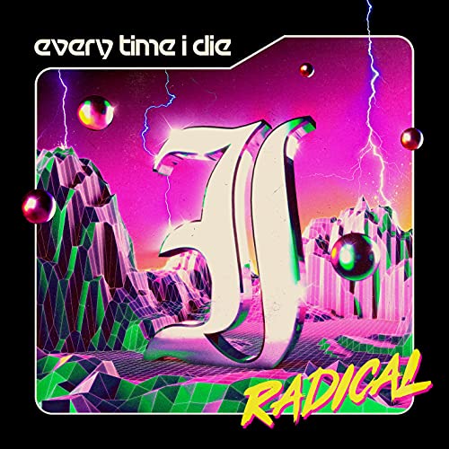 Every Time I Die/Radical