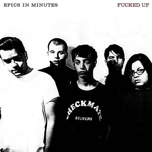 Fucked Up/Epics In Minutes