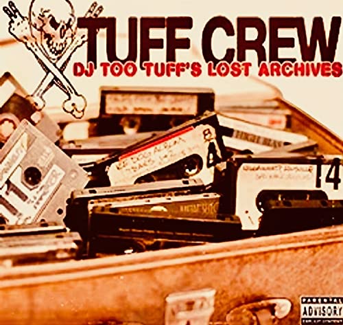 Tuff Crew Dj Too Tuff's The Lost Archive 