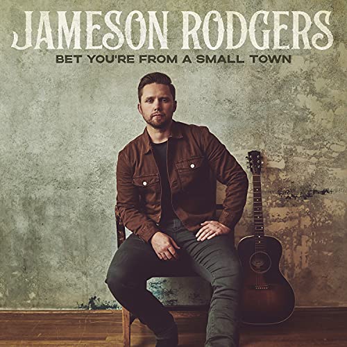 Jameson Rodgers/Bet You'Re From A Small Town
