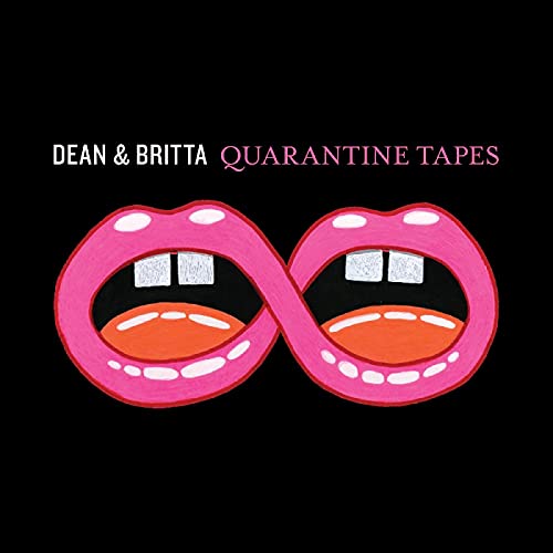 Dean & Britta/Quarantine Tapes