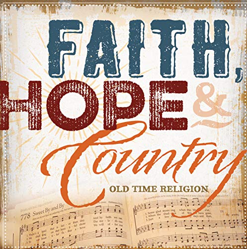 Faith Hope & Country: Oldtime/Faith Hope & Country: Oldtime