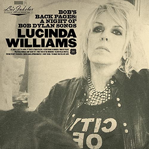 Lucinda Williams/Lu's Jukebox Vol. 3: Bob's Back Pages: A Night of Bob Dylan Songs