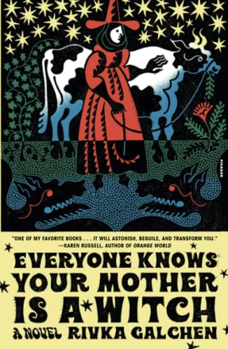 Rivka Galchen/Everyone Knows Your Mother Is a Witch