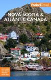 Fodor's Travel Guides Fodor's Nova Scotia & Atlantic Canada With New Brunswick Prince Edward Island & Newfou 0016 Edition; 