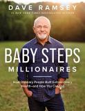 Dave Ramsey Baby Steps Millionaires How Ordinary People Built Extraordinary Wealth A 