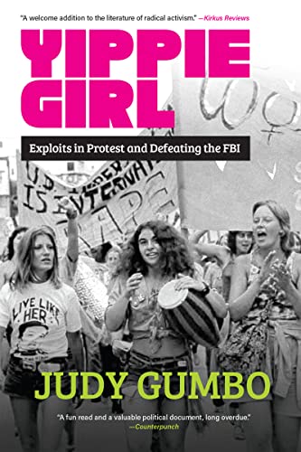 Judy Gumbo/Yippie Girl@ Exploits in Protest and Defeating the FBI