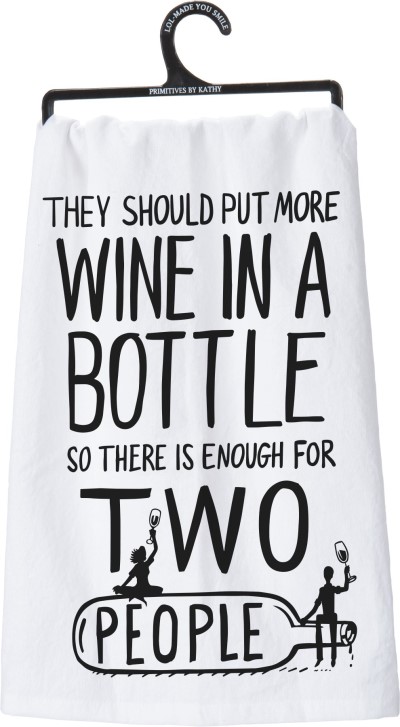 Primitives by Kathy Dish Towel - They Should Put More Wine in a Bottle