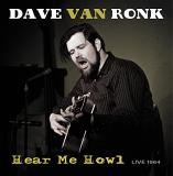 Dave Van Ronk Hear Me Howl Live 1964 Rsd Black Friday Exclusive Ltd. 1000 