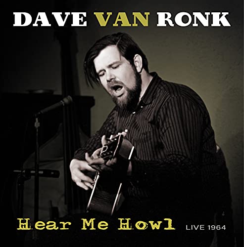 Dave Van Ronk/Hear Me Howl - Live 1964@RSD Black Friday Exclusive/Ltd. 1000