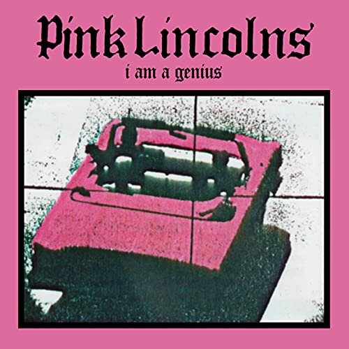 Pink Lincolns/I Am A Genius@RSD Black Friday Exclusive/Ltd. 500