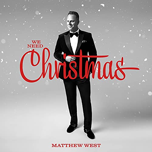 Matthew West/We Need Christmas