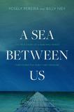 Yosely Pereira A Sea Between Us The True Story Of A Man Who Risked Everything For 
