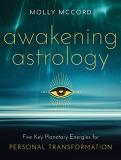 Molly Mccord Awakening Astrology Five Key Planetary Energies For Personal Transfor 