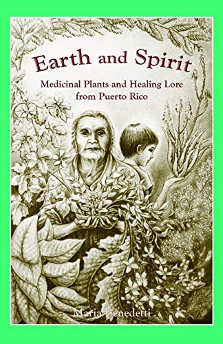 Maria Benedetti/Earth and Spirit@ Medicinal Plants and Healing Lore from Puerto Ric@0002 EDITION;