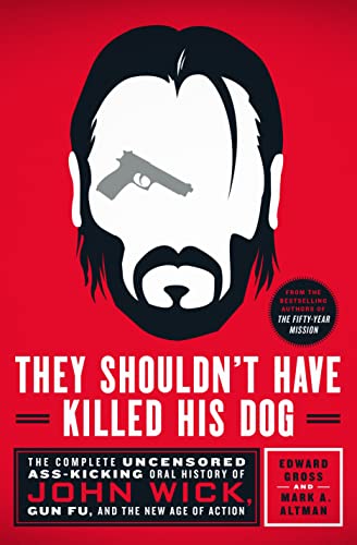 Edward Gross/They Shouldn't Have Killed His Dog@ The Complete Uncensored Ass-Kicking Oral History