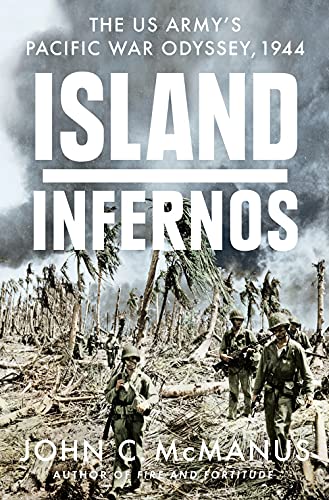 John C. McManus/Island Infernos@The US Army's Pacific War Odyssey, 1944