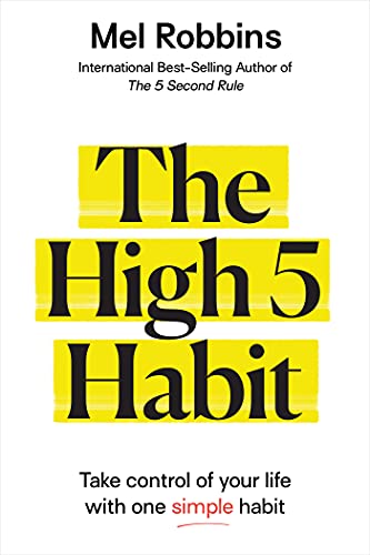 Mel Robbins/The High 5 Habit@ Take Control of Your Life with One Simple Habit