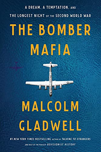 Malcolm Gladwell/The Bomber Mafia@A Dream, a Temptation, and the Longest Night of the Second World War