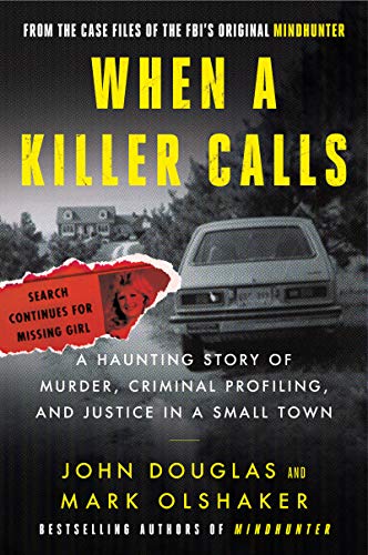 John E. Douglas When A Killer Calls A Haunting Story Of Murder Criminal Profiling A 