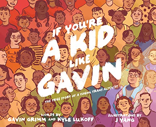 Gavin Grimm If You're A Kid Like Gavin The True Story Of A Young Trans Activist 